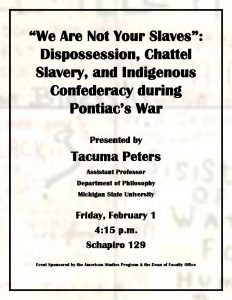 “We Are Not Your Slaves”: Dispossession, Chattel Slavery, and Indigenous Confederacy during Pontiac’s War
