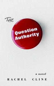 Rachel Cline presents her new novel The Question Authority