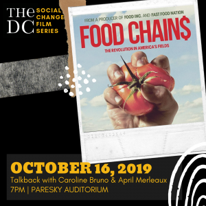 DC Social Change Film Series: “Food Chains” on October 16th @ 7PM in Paresky Auditorium