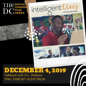 DC Social Change Film Series: “Intelligent Lives” on December 4th @ 7PM in Paresky Auditorium