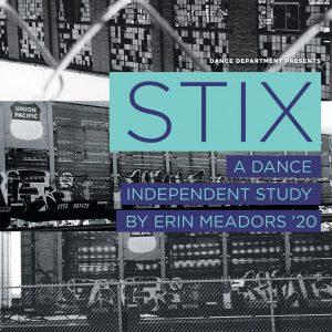 STIX: A Dance Independent Study by Erin Meadors ’20