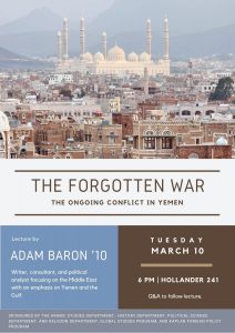 The Forgotten War: The Ongoing Conflict in Yemen, a lecture by Adam Baron ’10