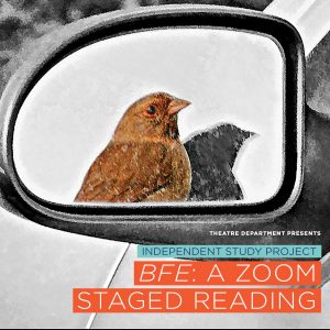 Independent Study: "BFE" by Julia Cho, Directed by Peter Matsumoto '20.5