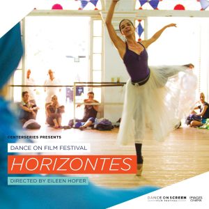 Dance on Screen: "Horizontes" directed by Eileen Hofer