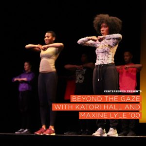 Beyond the Gaze with Katori Hall and Maxine Lyle '00: Writing Multidimensional Black Characters