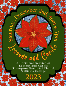 Lessons and Carols, THIS SATURDAY, December 2 at 4 pm and 7 pm at the Thompson Memorial Chapel