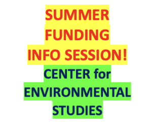 SUMMER GRANTS for Internships & Research: INFO SESSION-- Center for Environmental Studies (CES)