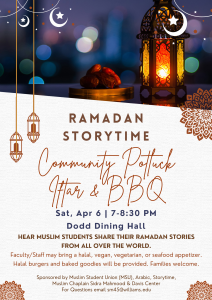 Ramadan Storytime: Community Potluck Iftar & BBQ | 7-8:30 PM, Sat, April 6th, Dodd Dining Hall
