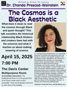 Dr. Chanda Prescod-Weinstein Lecture: “The Cosmos is a Black Aesthetic,” April 15, 7 PM.